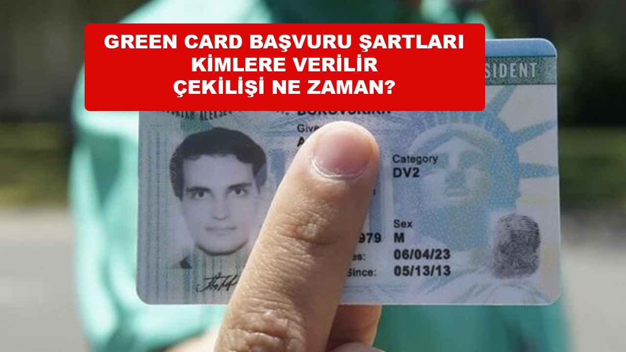 Green Card Ba vuru Tarihi 2022 Ne Zaman artlar Kimlere Verilir 