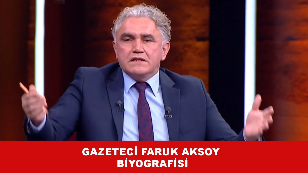 Faruk Aksoy kimdir? Gazeteci Faruk Aksoy nerelidir, kaç yaşında, hangi  partili, hangi gazetede yazıyor? - Son Haberler