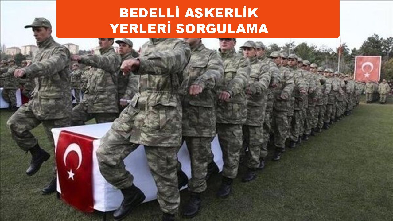 Bedelli Askerlik Yerleri Belli Oldu Mu? - Son Haberler