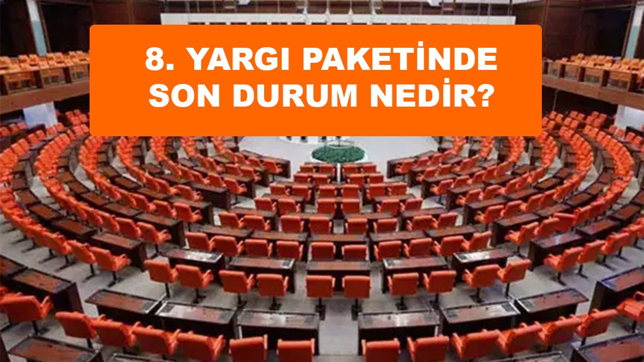 8 inci yargı paketi son dakika