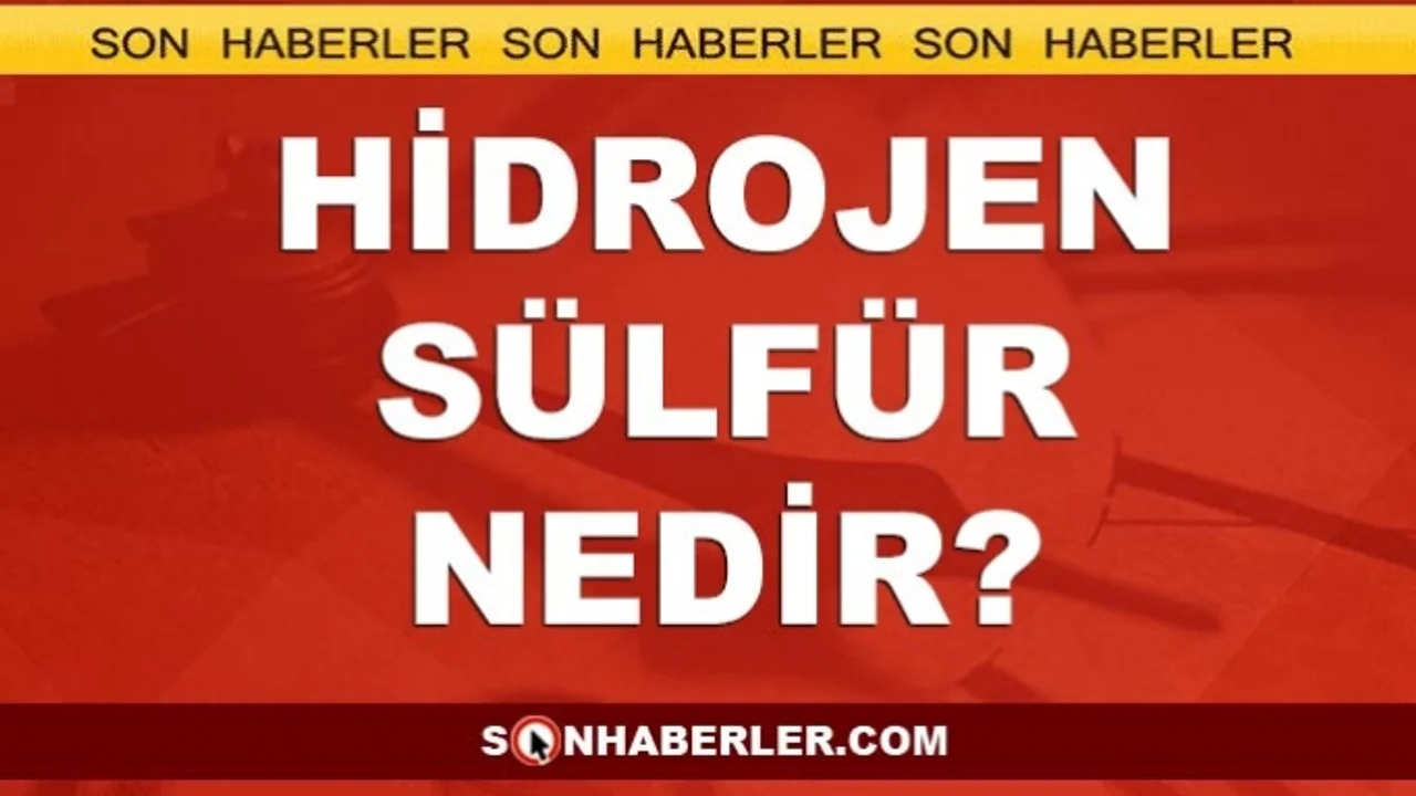 Hidrojen Sulfur Nedir Sonhaberler