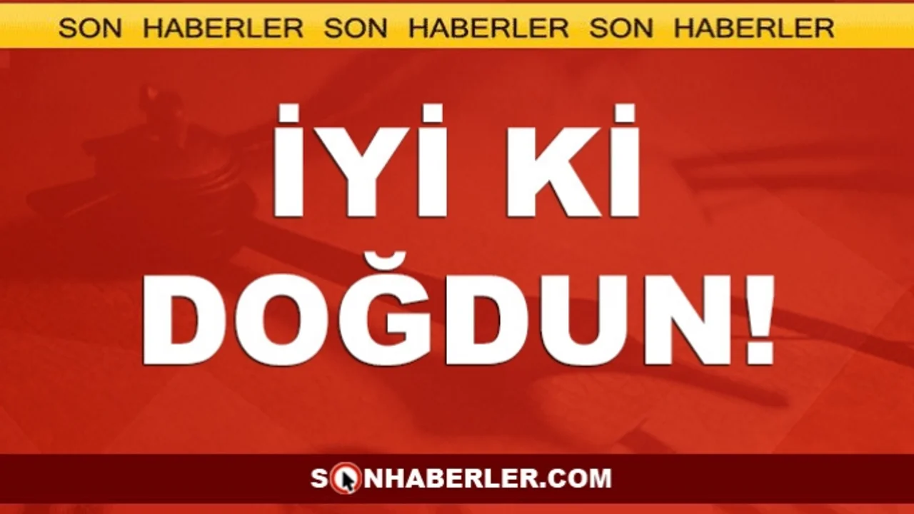 Dogum Gunu Icin En Guzel Sozler 2020 Sonhaberler