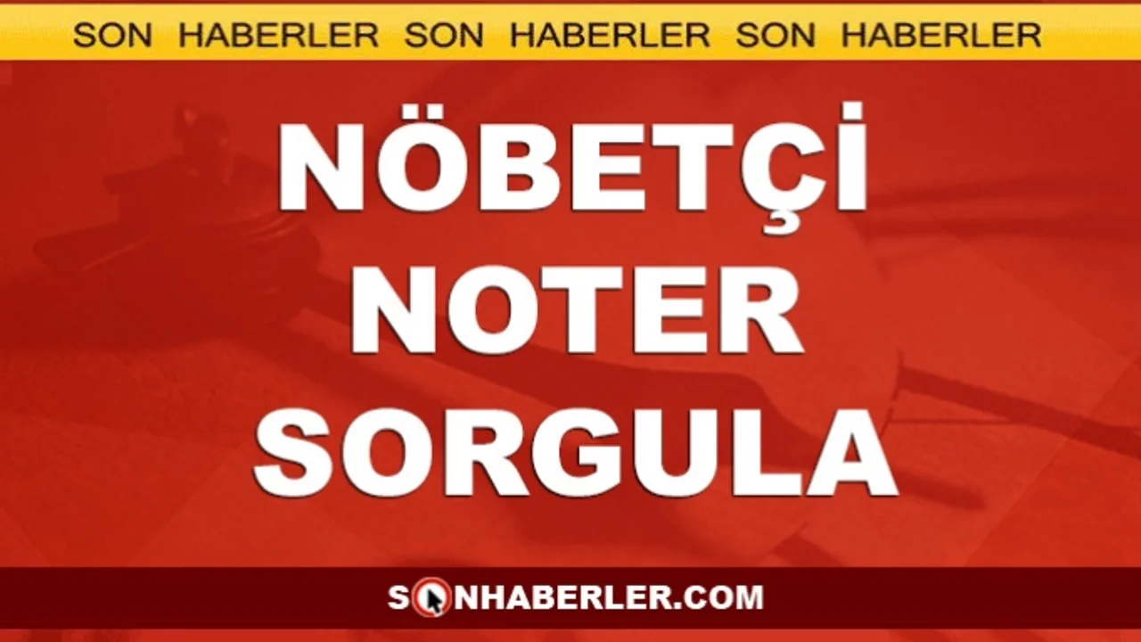 cumartesi noter acik mi 18 aralik 2021 nobetci noter sorgulama hangi noter bugun nobetci sonhaberler