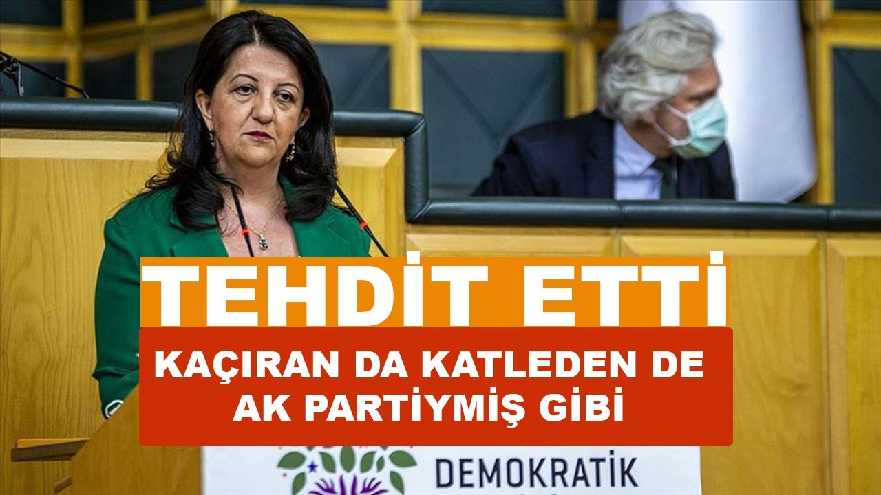 HDP'den AK Parti'ye "Açıklarız" tehdidi