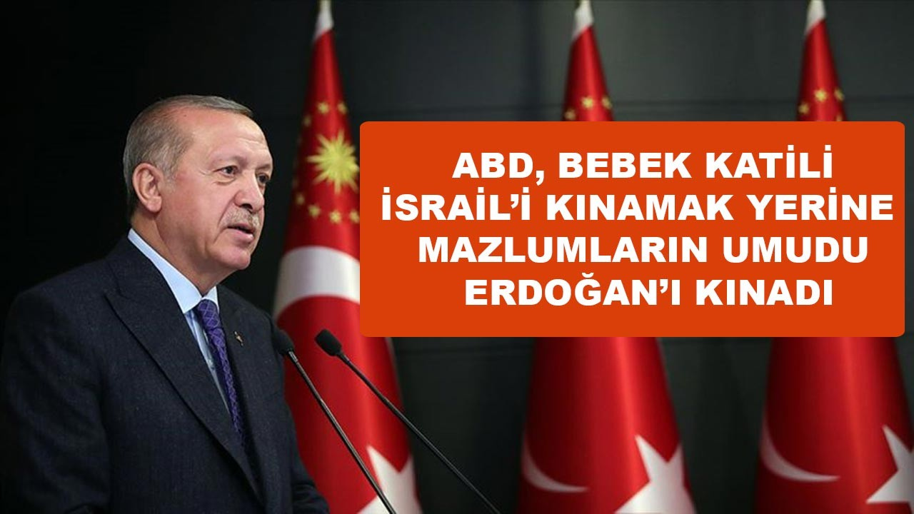 Erdoğan İsrail'i eleştirdi, cevap ABD Dışişleri Bakanlığından geldi