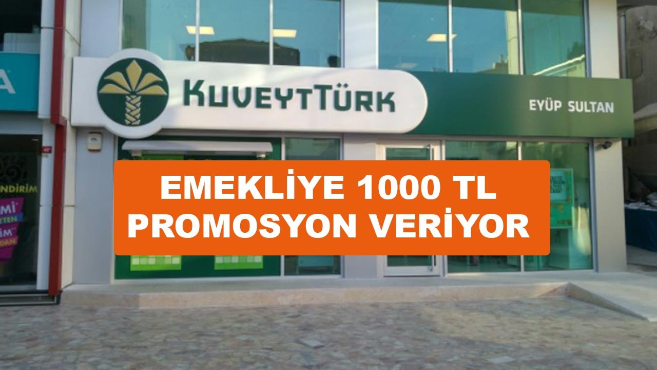 Kuveyt Türk'ten emekliye 1000 TL promosyon