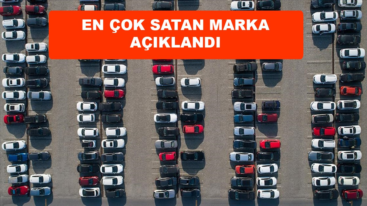 Ekimde en çok araba satan marka açıklandı