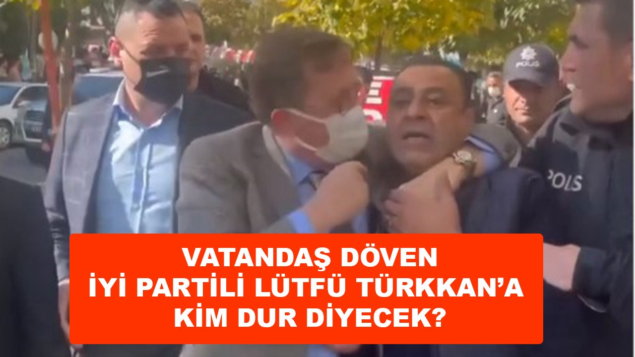 Siyasette Lütfü Türkkan terörü estiriliyor