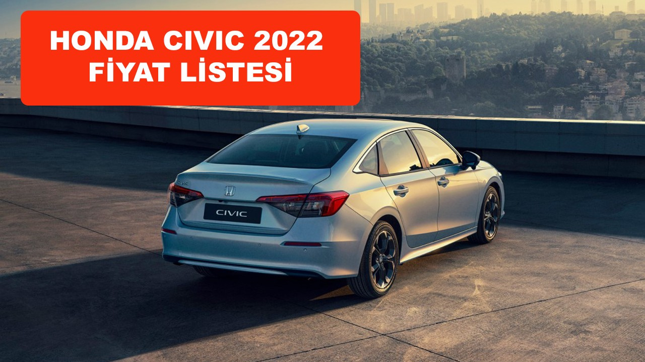 Yeni Honda Civic fiyatı ne kadar, 2022 fiyat liste