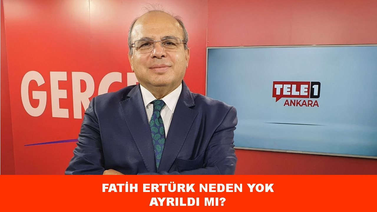 Fatih Ertürk Tele1'de neden yok, ayrıldı mı?