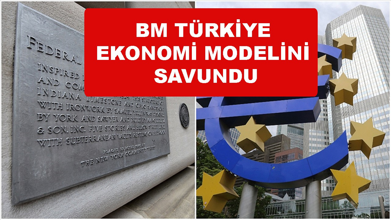 BM de Türkiye ekonomi modelini savundu