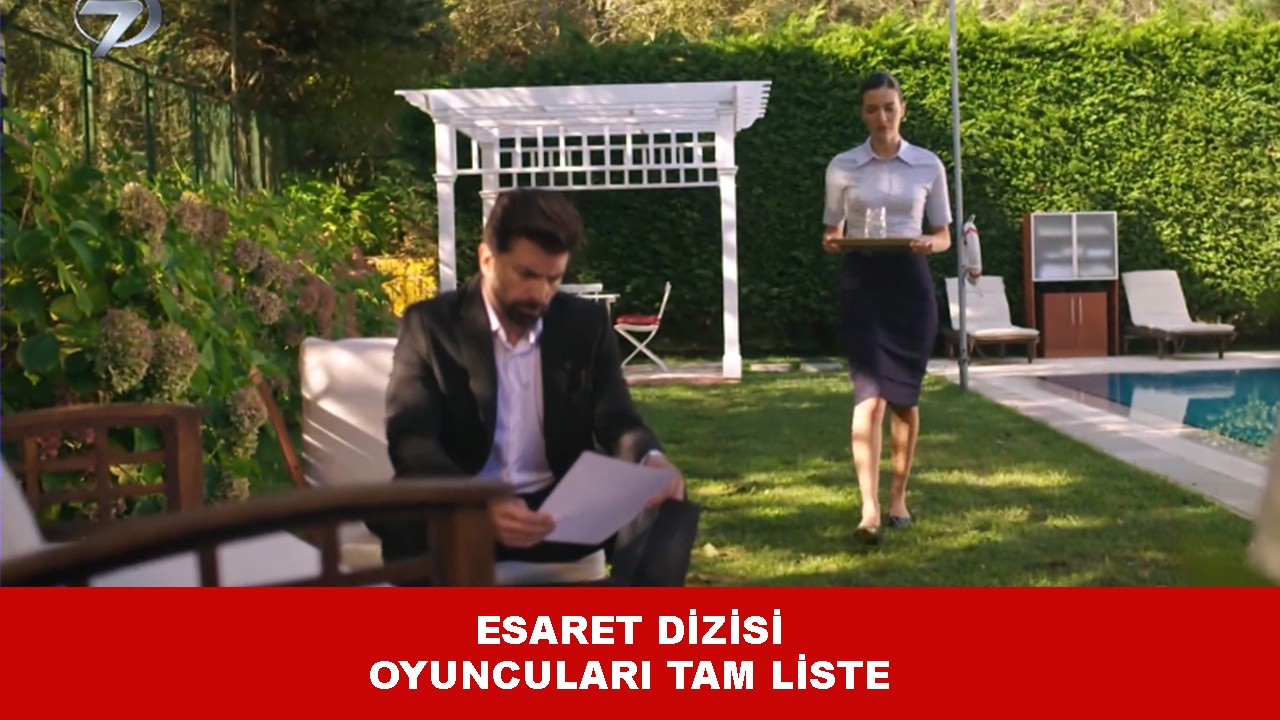 Esaret dizisi oyuncuları Kanal 7 (TAM LİSTE)