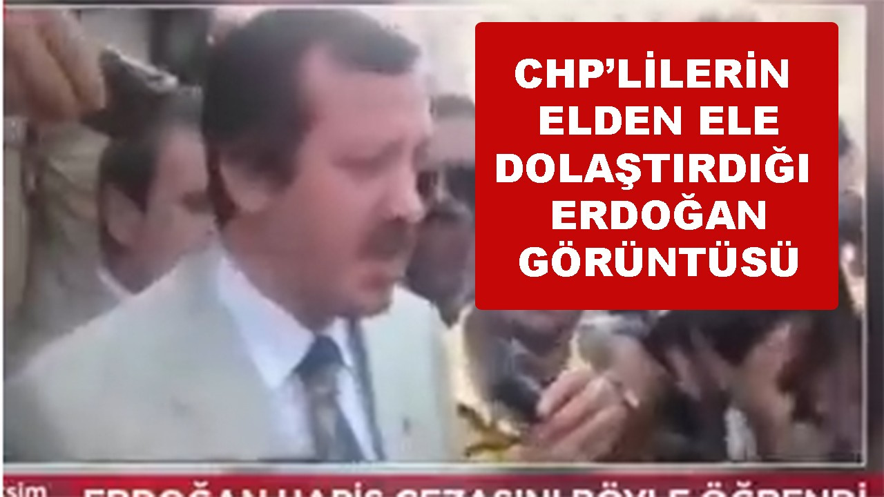 CHP'liler Erdoğan'ın bu videosunu paylaşıyor