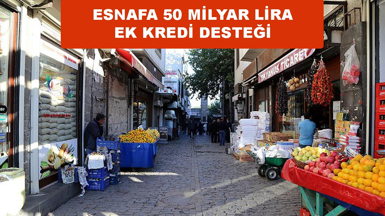 Esnafa kredi destek paketi 150 milyar liraya çıktı