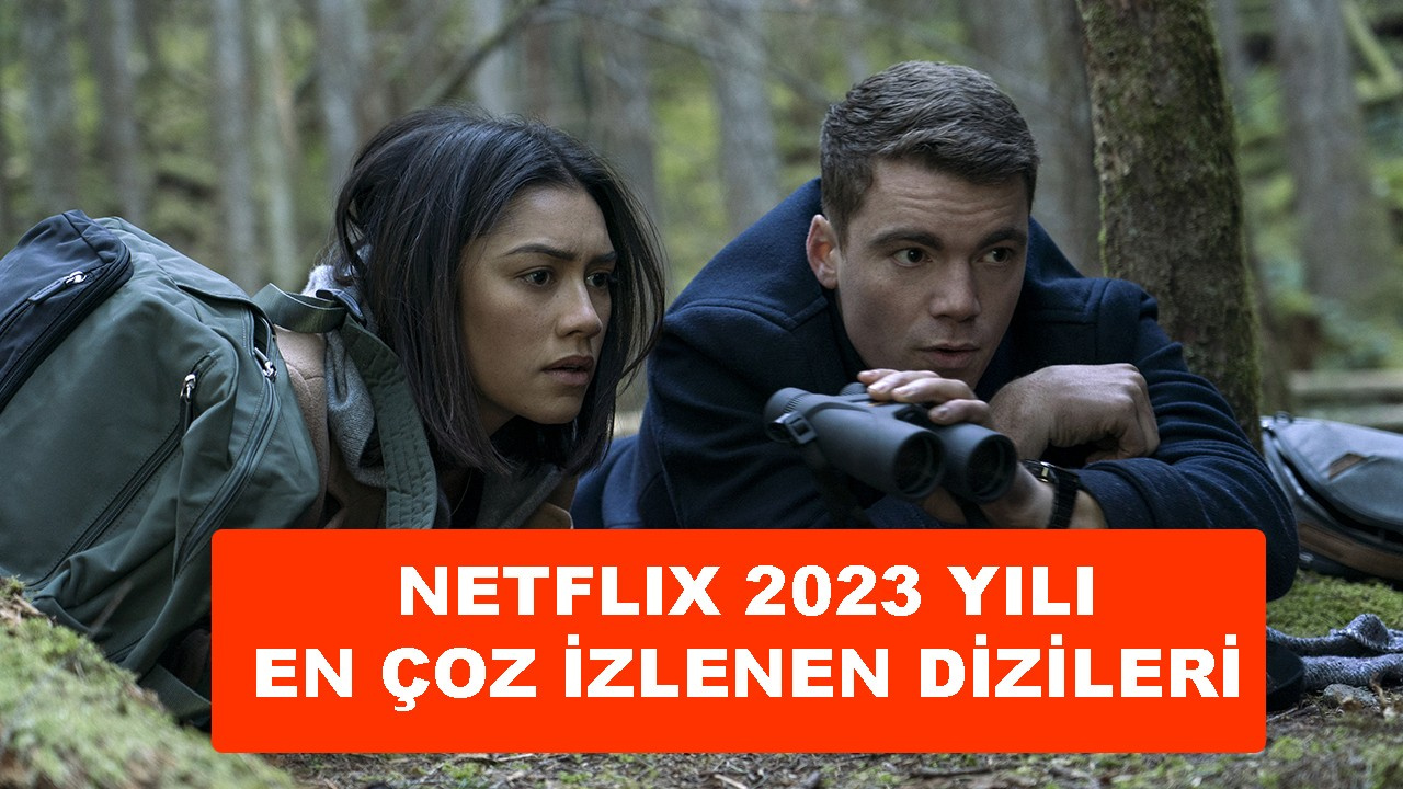 Netflix'te en çok izlenen diziler 2023 listesi