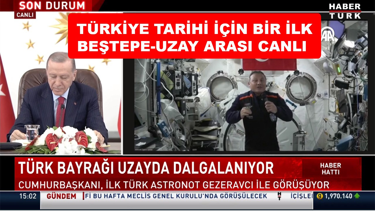 Erdoğan, uzaydaki astronotumuzla canlı yayın yaptı