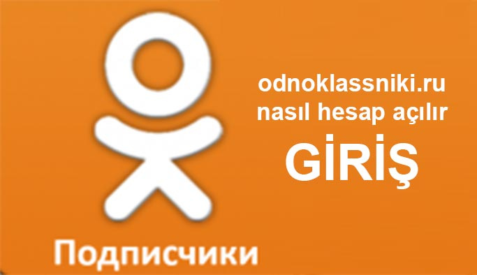 Ok Ru Giriş neden yapmıyor, Odnoklassniki Giriş nasıl yapılır, hesap açma, kaydol, hesap silme?